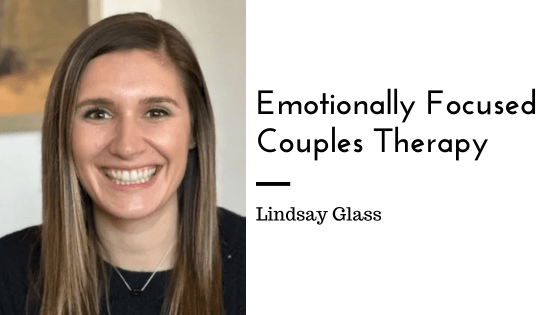 "Emotionally Focused Couples Therapy", Lindsay Glass - Love Heal Grow ...