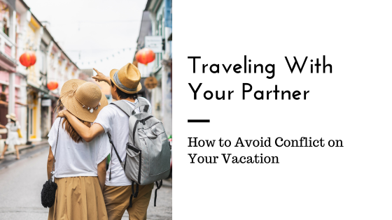 How to Travel as a Couple Without Fighting - Featured Image